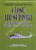 Close Air Support - Armed Helicopters & Ground Attack Aircraft by TAYLOR, Michael J.H.